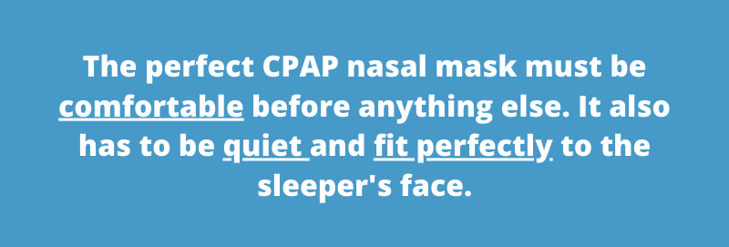 The perfect CPAP nasal mask