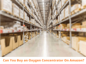 Can You Buy an Oxygen Concentrator On Amazon (1)